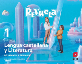 LENGUA CASTELLANA Y LITERATURA. 1 PRIMARIA. REVUELA. COMUNIDAD DE MADRID