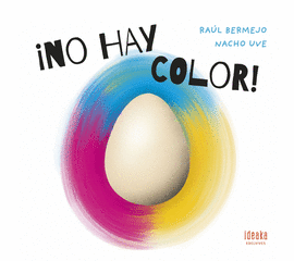NO HAY COLOR. IDEAKA