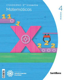 CUADERNO MATEMATICAS 4 PRIMARIA 3 TRIM CONSTRUYENDO MUNDOS