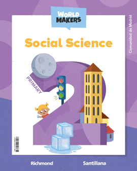 SOCIAL SCIENCE MADRID 2 PRIMARY STUDENT`S BOOK WORLD MAKERS