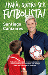 �PAP�, QUIERO SER FUTBOLISTA!