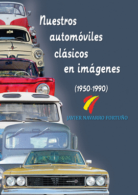 NUESTROS AUTOMVILES CLSICOS EN IMGENES (1950-1990)