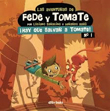 LAS AVENTURAS DE FEDE Y TOMATE 1