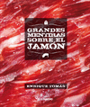 GRANDES MENTIRAS SOBRE EL JAM�N