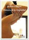 HISTORIA DE LA VIRGINIDAD. DE GRECIA AL SIGLO XXI