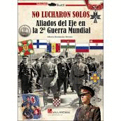 NO LUCHARON SOLOS ALIADOS DEL EJE EN LA 2 GUERRA MUNDIAL