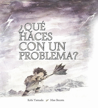 QU HACES CON UN PROBLEMA?