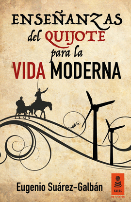 ENSEANZAS DEL QUIJOTE PARA LA VIDA MODERNA