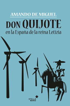 DON QUIJOTE EN LA ESPA�A DE LA REINA LETIZIA