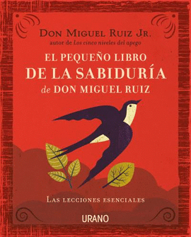 EL PEQUE�O LIBRO DE SABIDUR�A DE DON MIGUEL RUIZ