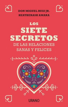 SIETE SECRETOS DE LAS RELACIONES FELICES Y SALUDAB