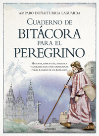 CUADERNO DE BITÁCORA PARA EL PEREGRINO CUADERNO DE BITÁCORA PARA EL PEREGRINO