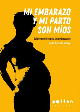 MI EMBARAZO Y MI PARTO SON M�OS