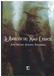 AMBICI�N DEL MAGO ERRANTE, LA