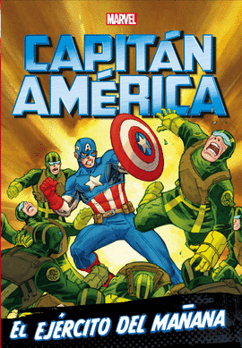 CAPITAN AMERICA. NARRATIVA. EL EJERCITO DEL MA�ANA