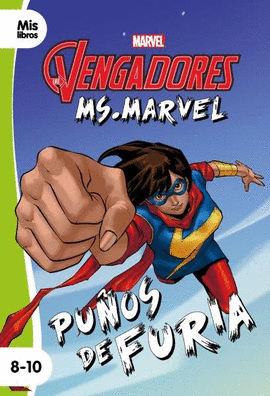 LOS VENGADORES. MS. MARVEL. PU�OS DE FURIA