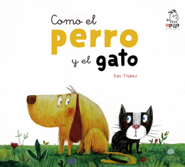 COMO EL PERRO Y EL GATO. APILA.