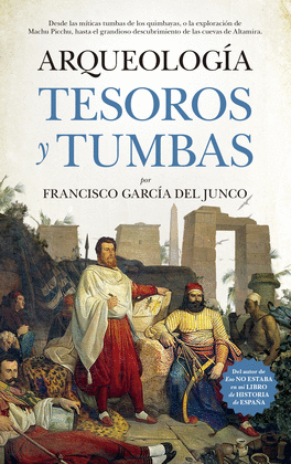 ARQUEOLOGA. TESOROS Y TUMBAS