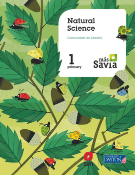 NATURAL SCIENCE. 1 PRIMARY. MS SAVIA. PUPIL'S BOOK. MADRID