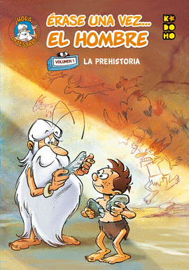 �RASE UNA VEZ... EL HOMBRE N�M. 01: LA PREHISTORIA