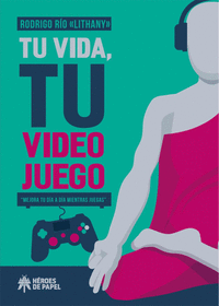 TU VIDA, TU VIDEOJUEGO