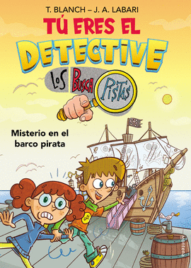 T ERES EL DETECTIVE CON LOS BUSCAPISTAS 2. MISTERIO EN EL BARCO PIRATA (T ERES EL DETECTIVE CON LOS BUSCAPISTAS)