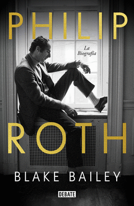 PHILIP ROTH. LA BIOGRAF�A