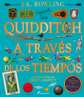 QUIDDITCH A TRAVS DE LOS TIEMPOS - ILUSTRADO* (UN LIBRO DE LA BIBLIOTECA DE HOGWARTS [EDICIN ILUSTRADA])