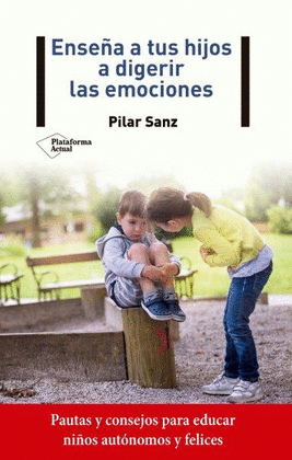 ENSEA A TUS HIJOS A DIGERIR LAS EMOCION