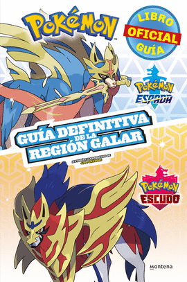 POKMON GUA DEFINITIVA DE LA REGIN GALAR. LIBRO OFICIAL. POKMON ESPADA / POKMON ESCUDO