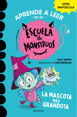 APRENDER A LEER EN LA ESCUELA DE MONSTRUOS 1 LA MASCOTA MS GRANDOTA (APRENDER A LEER EN LA ESCUELA DE MONSTRUOS 1)