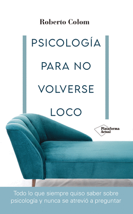 PSICOLOG�A PARA NO VOLVERSE LOCO