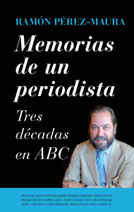 MEMORIAS DE UN PERIODISTA MEMORIAS DE UN PERIODISTA