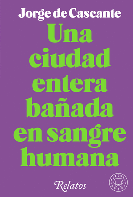 UNA CIUDAD ENTERA BA�ADA EN SANGRE HUMANA