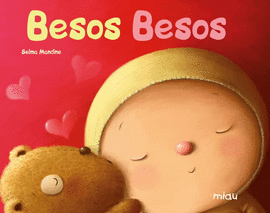 BESOS, BESOS.(MIAU ALBUM INFANTIL)