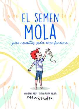 EL SEMEN MOLA (PERO NECESITAS SABER C�MO FUNCIONA)