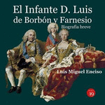 EL INFANTE D.LUIS DE BORB�N Y FARNESIO