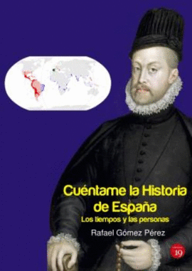 CUÉNTAME LA HISTORIA DE ESPAÑA. LOS TIEMPOS Y LAS