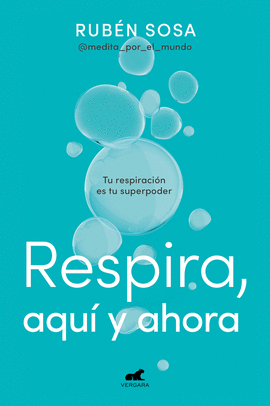 RESPIRA, AQU� Y AHORA