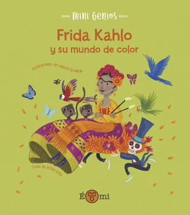 FRIDA KHALO Y SU MUNDO DE COLOR.