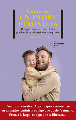 C�MO SER UN PADRE FEMINISTA