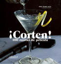 CORTEN! 100 RECETAS DE PELCULA