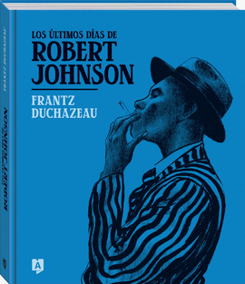 LOS �LTIMOS D�AS DE ROBERT JOHNSON