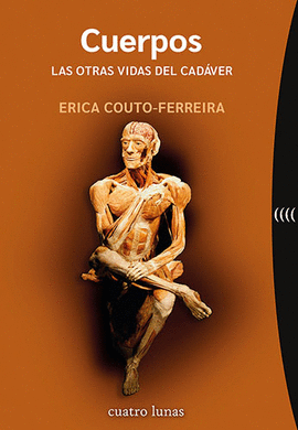 CUERPOS. LAS OTRAS VIDAS DEL CAD�VER