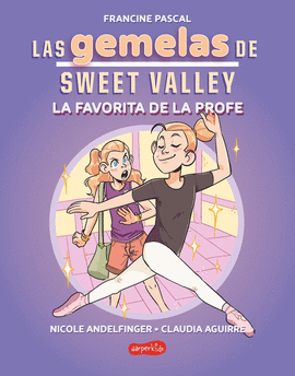 GEMELAS DE SWEET VALLEY 2, LAS: LA FAVORITA DE LA PROFE GEMELAS DE SWEET VALLEY 2, LAS: LA FAVORITA DE LA PROFE