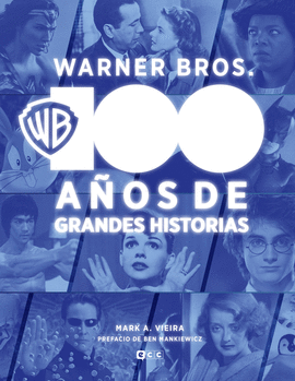 WARNER BROS.: 100 AOS DE GRANDES HISTORIAS