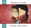 MI PRIMER ALMUDENA GRANDES. �ADIOS, MART�NEZ!