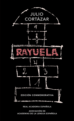 RAYUELA (EDICIN CONMEMORATIVA DE LA RAE Y LA ASALE)