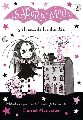 ISADORA MOON Y EL HADA DE LOS DIENTES (ISADORA MOON 10)