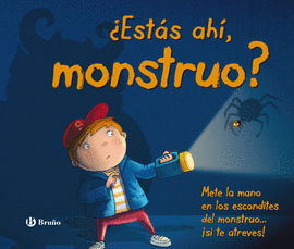 ESTAS AHI, MONSTRUO. BRU�O.